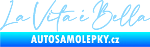 Samolepka La Vita é Bella život je krásný světle modrá