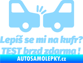 Samolepka Lepíš se mi na kufr, Test brzd zdarma světle modrá