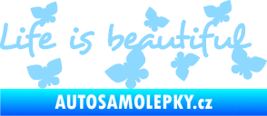 Samolepka Life is beautiful nápis s motýlky světle modrá