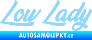 Samolepka Low lady nápis světle modrá