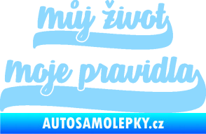 Samolepka Můj život Moje pravidla nápis světle modrá