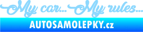Samolepka My car my rules světle modrá