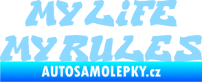 Samolepka My life My rules nápis můj život moje pravidla světle modrá