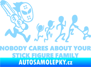 Samolepka No body cares about your stick figure family světle modrá