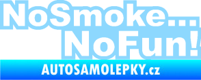 Samolepka No smoke no fun 001 nápis světle modrá