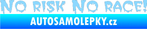 Samolepka No risk no race 002 světle modrá
