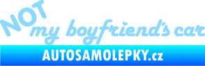 Samolepka Not my boyfriends car světle modrá
