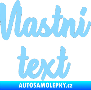 Samolepka Vlastní text - Astonia světle modrá