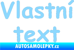 Samolepka Vlastní text - Comic Sans světle modrá
