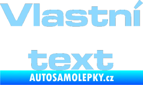 Samolepka Vlastní text - Microgramma světle modrá