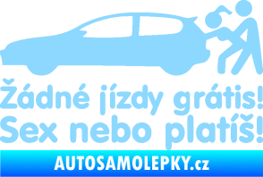 Samolepka Žádné jízdy grátis! Sex nebo platíš! světle modrá