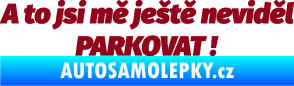 Samolepka A to jsi mě ještě neviděl PARKOVAT! bordó vínová