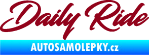 Samolepka Daily ride nápis bordó vínová