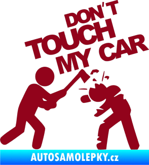 Samolepka Dont touch my car 004 bordó vínová
