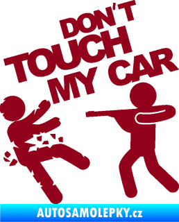 Samolepka Dont touch my car 008 bordó vínová