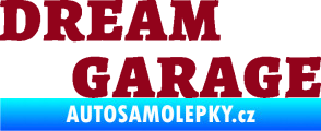 Samolepka Dream garage bordó vínová