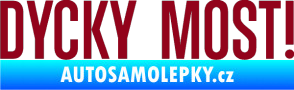 Samolepka Dycky Most! nápis v řádce bordó vínová