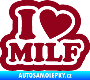 Samolepka I love milf 003 nápis bordó vínová