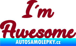 Samolepka I´m awesome nápis bordó vínová
