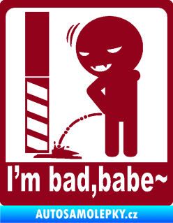 Samolepka I´m bad, babe bordó vínová