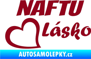 Samolepka Naftu Lásko bordó vínová