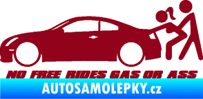Samolepka No Free Rides Gas or Ass bordó vínová