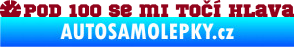 Samolepka Pod 100 se mi točí hlava 001 bordó vínová