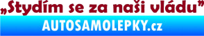 Samolepka Stydím se za naši vládu 002 bordó vínová