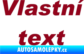 Samolepka Vlastní text - Arial Black kurzíva bordó vínová