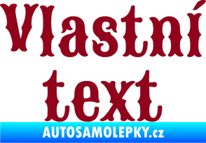 Samolepka Vlastní text - Sancreek bordó vínová