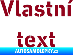 Samolepka Vlastní text - Stencil DIN bordó vínová