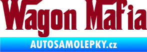 Samolepka Wagon Mafia 001 nápis bordó vínová