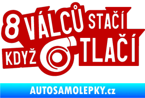 Samolepka 8 válců stačí když turbo tlačí tmavě červená