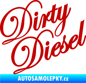 Samolepka Dirty diesel 001 nápis tmavě červená