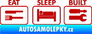 Samolepka Eat sleep built not bought tmavě červená