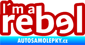 Samolepka I´m a rebel nápis tmavě červená