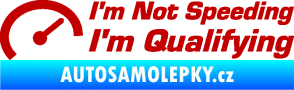 Samolepka I´m not speeding, i´m qualifying  001 nápis tmavě červená