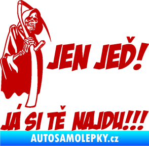 Samolepka Jen jeď! Já si tě najdu! levá nápis smrtka s kosou tmavě červená