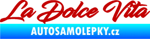 Samolepka La Dolce Vita nápis - Sladký Život tmavě červená