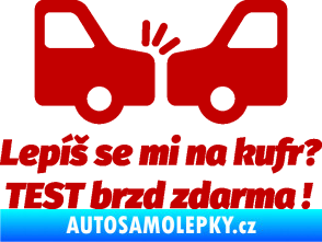 Samolepka Lepíš se mi na kufr, Test brzd zdarma tmavě červená