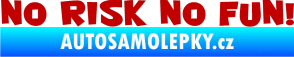 Samolepka No risk no fun 001 tmavě červená