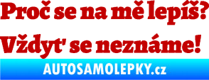 Samolepka Proč se na mě lepíš? Vždyť se neznáme! 001 tmavě červená