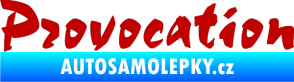 Samolepka Provocation tmavě červená