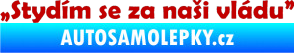 Samolepka Stydím se za naši vládu 002 tmavě červená