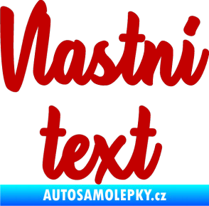 Samolepka Vlastní text - Astonia tmavě červená