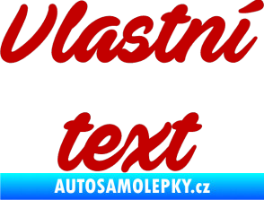 Samolepka Vlastní text - Ave Fedan tmavě červená