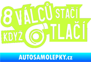 Samolepka 8 válců stačí když turbo tlačí limetová