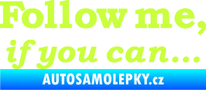 Samolepka Follow me, if you can limetová