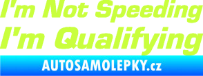 Samolepka I´m not speeding, i´m qualifying  002 nápis limetová
