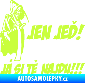 Samolepka Jen jeď! Já si tě najdu! levá nápis smrtka s kosou limetová